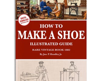 Vintage Shoemaking Tutorial: 1882 Illustrated Guide (PDF Download)