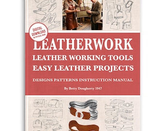 Leather Crafting Projects: Vintage 1947 Beginners Guide (PDF Download)