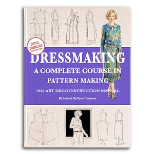 Peut inclure: Un livre intitulé Dressmaking: A Complete Course in Pattern Making, 1922 Art Deco Instruction Manual par Isabel DeNyse Conover. La couverture présente des schémas de couture techniques en noir et blanc, un badge rouge Digital Download.