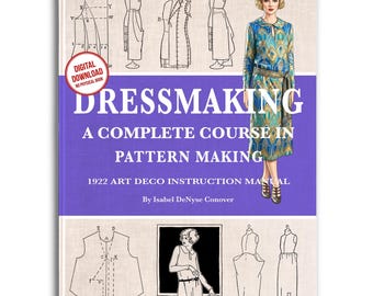 Peut inclure: Un livre intitulé Dressmaking: A Complete Course in Pattern Making, 1922 Art Deco Instruction Manual par Isabel DeNyse Conover. La couverture présente des schémas de couture techniques en noir et blanc, un badge rouge Digital Download.