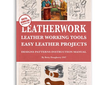 Leather Crafting Projects: Vintage 1947 Beginners Guide (PDF Download)