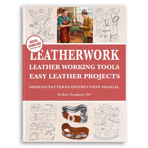 Leather Crafting Projects: Vintage 1947 Beginners Guide (PDF Download)