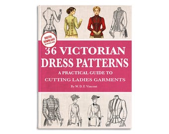 36 viktorianische Kleidungs-Schnittmuster: Kostüme im Downton-ABB-Stil (PDF Download)