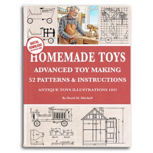 May include: A book cover titled HOMEMADE TOYS ADVANCED TOY MAKING 52 PATTERNS & INSTRUCTIONS ANTIQUE TOYS ILLUSTRATIONS 1921 By David M. Mitchell. The cover features technical line drawings of toys and a colour illustration of a person woodworking.