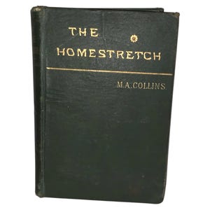 Antique 1882 The Homestretch Book by M.A. Collins 1st Edition RARE