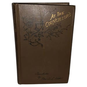Antique 1876 At The Councillor’s or A Nameless History Book by Mrs. A.L. Wister 1st Edition RARE