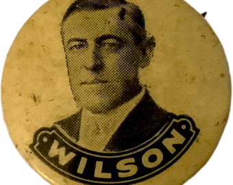 Vintage Woodrow Wilson President Political Button Presidential Campaign Pinback Button Badge Pin