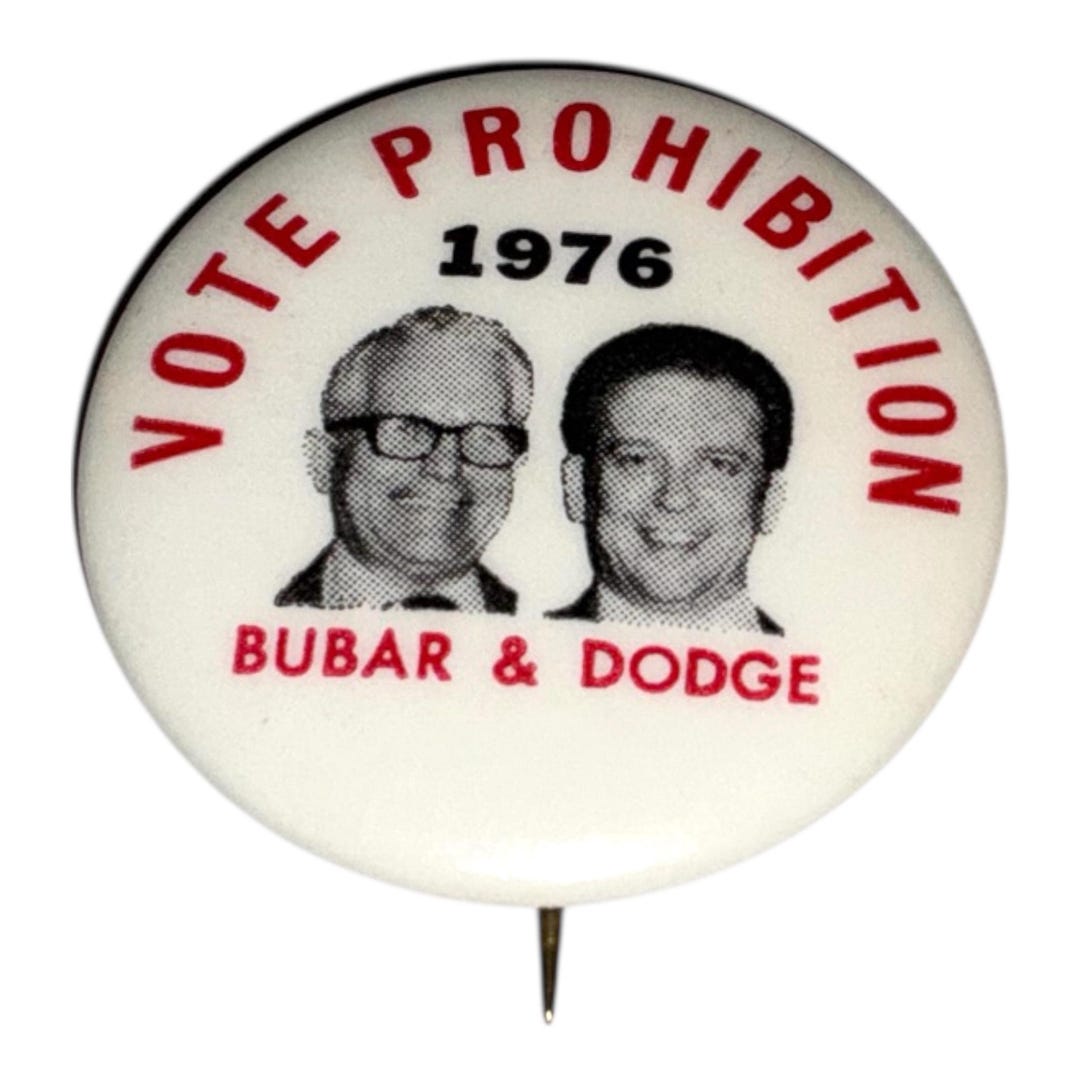 Prohibition Rally Button Vintage 1976 Bubar & Dodge Prohibition Campaign Pinback Button - Etsy