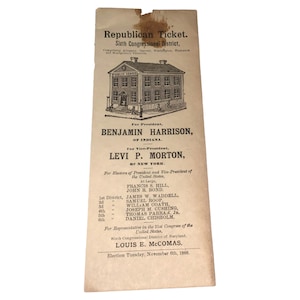 May include: A vintage Republican Ticket from the Sixth Congressional District, featuring Benjamin Harrison and Levi P. Morton. The document includes an illustration of a building and lists candidates for the 1888 election.