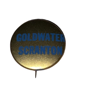 Vintage Goldwater Scranton Republican Candidate Political Presidential Campaign Pinback Button Badge Pin