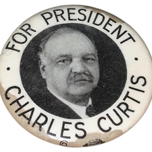 Vintage Charles Chas Curtis President Campaign Pinback Button Badge Pin Republican Presidential Hopeful