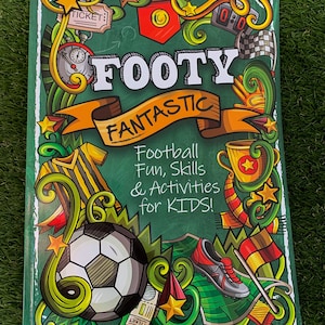 Footy Fantastic Football Fun, Skills & Activities for Kids