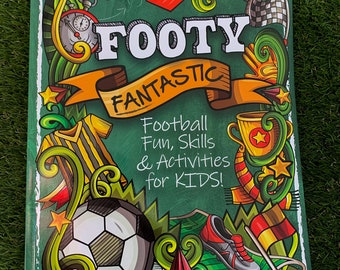 Footy Fantastic Football Fun, Skills & Activities for Kids