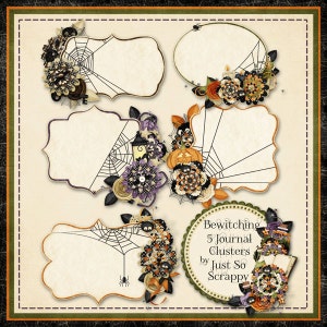 May include: Five printable journal clusters with a Halloween theme. Each cluster features a black and white spiderweb, black spiders, and a variety of flowers in shades of orange, purple, black, and white. The text "Bewitching 5 Journal Clusters by Just So Scrappy" is included in the image.
