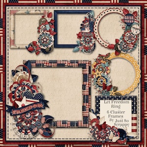 May include: Six digital scrapbook frames with a patriotic theme. The frames are decorated with red, white, and blue stars, stripes, and flowers. The text "Let Freedom Ring" is visible in the bottom right corner.