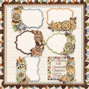 May include: Five digital scrapbook paper clusters with fall themes. Each cluster features a decorative frame with autumn leaves, pumpkins, and other fall elements. The text "It's Almost Fall 5 Journal Clusters by Just So Scrappy" is included in the image.