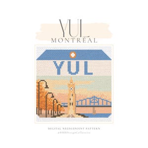 May include: A needlepoint pattern featuring a stylized Montreal cityscape with the text YUL. The design includes a clock tower, a blue bridge, and orange trees against a sunset sky, all rendered in a grid-based cross-stitch style on white fabric.