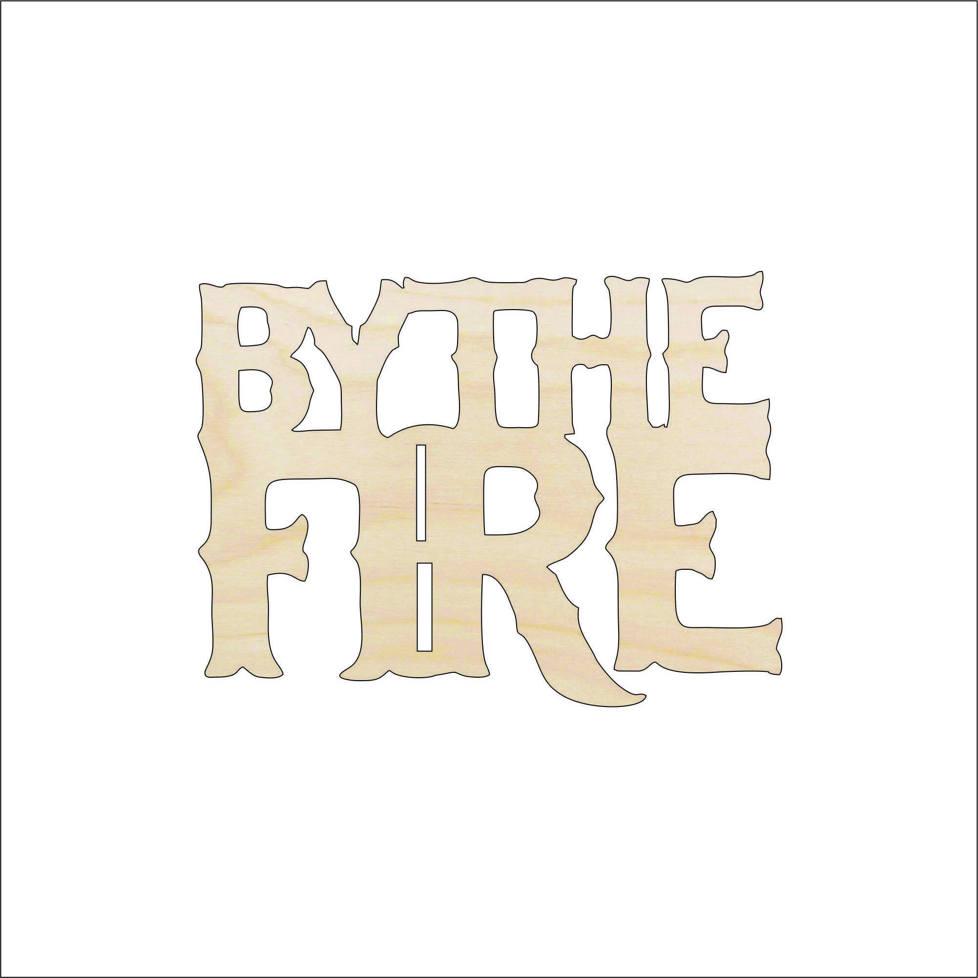 Word By The Fire - Laser Cut Out Unfinished Wood Craft Shape TRP26 Word By The Fire - Laser Cut Out Unfinished Wood Craft Shape TRP26