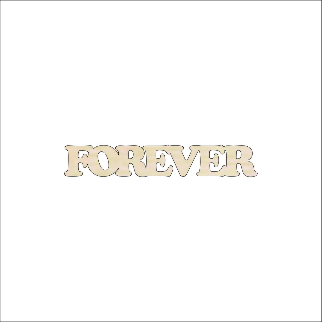Word Forever - Laser Cut Out Unfinished Wood Craft Shape WRD34 Word Forever - Laser Cut Out Unfinished Wood Craft Shape WRD34