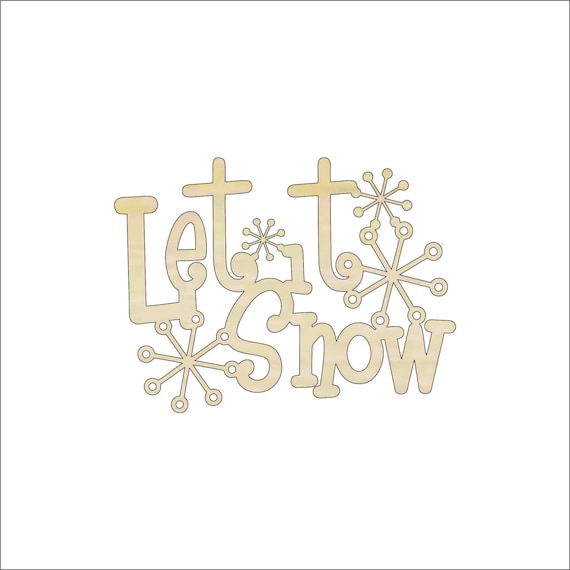 Word Let It Snow - Laser Cut Out Unfinished Wood Craft Shape WRD119 Word Let It Snow - Laser Cut Out Unfinished Wood Craft Shape WRD119