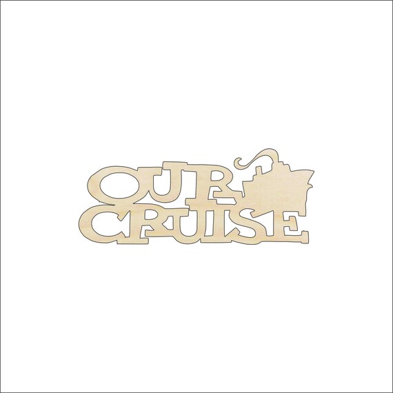 Word Our Cruise - Laser Cut Out Unfinished Wood Craft Shape BOT28 Word Our Cruise - Laser Cut Out Unfinished Wood Craft Shape BOT28