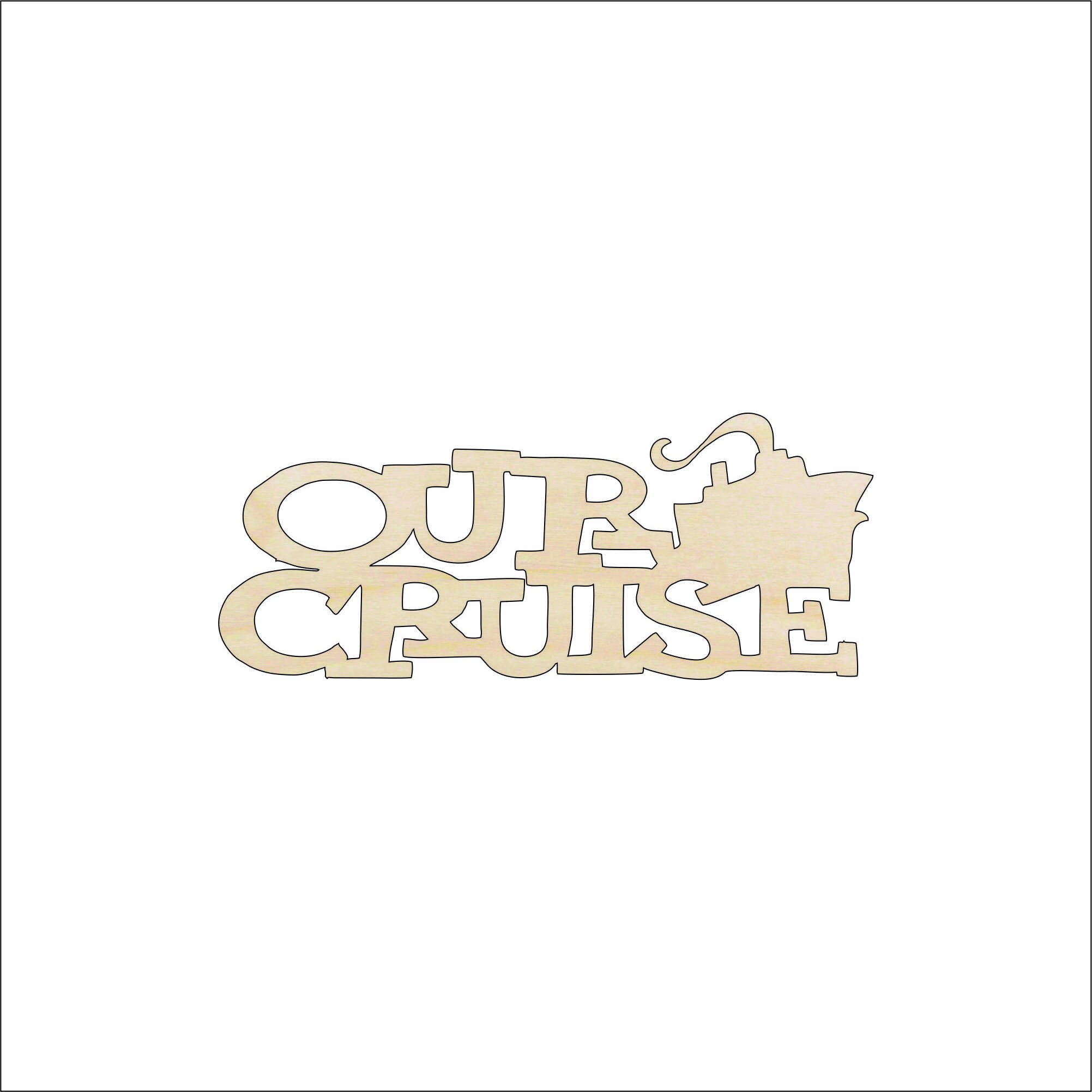 Word Our Cruise - Laser Cut Out Unfinished Wood Craft Shape BOT28 Word Our Cruise - Laser Cut Out Unfinished Wood Craft Shape BOT28