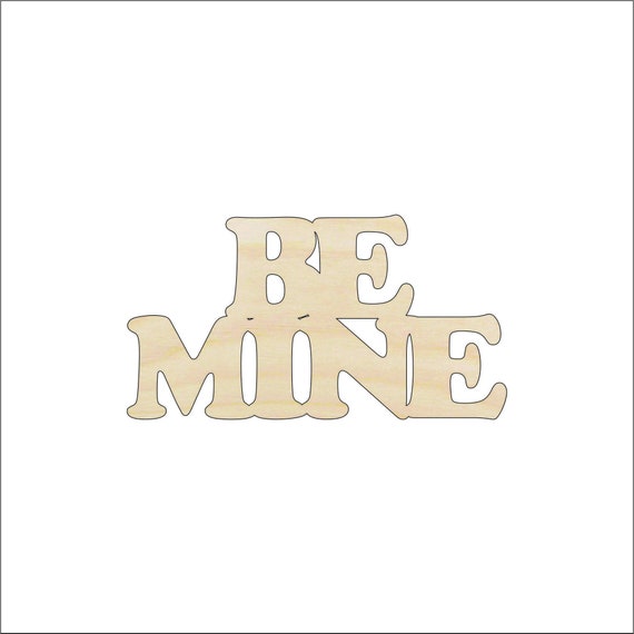 Word Be Mine - Laser Cut Out Unfinished Wood Craft Shape VAL17 Word Be Mine - Laser Cut Out Unfinished Wood Craft Shape VAL17