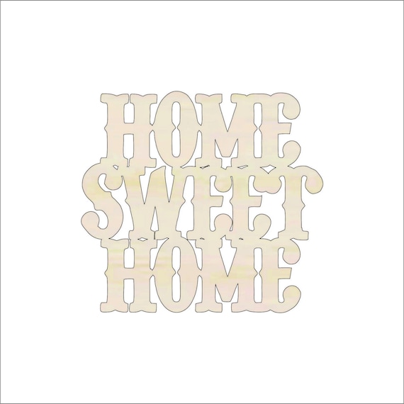 Word Home Sweet Home - Laser Cut Out Unfinished Wood Craft Shape WRD7 Word Home Sweet Home - Laser Cut Out Unfinished Wood Craft Shape WRD7
