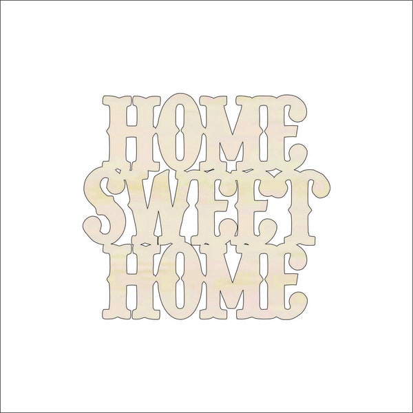 Sign Home Sweet Home - Laser Cut Out Unfinished Wood Shape Craft Supply WRD7