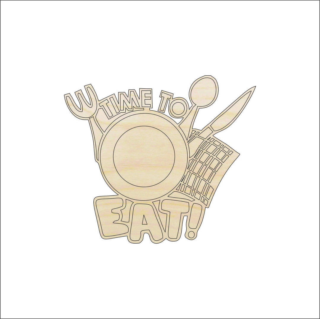 Sign Time To Eat! - Laser Cut Out Unfinished Wood Craft Shape FOD59 Sign Time To Eat! - Laser Cut Out Unfinished Wood Craft Shape FOD59