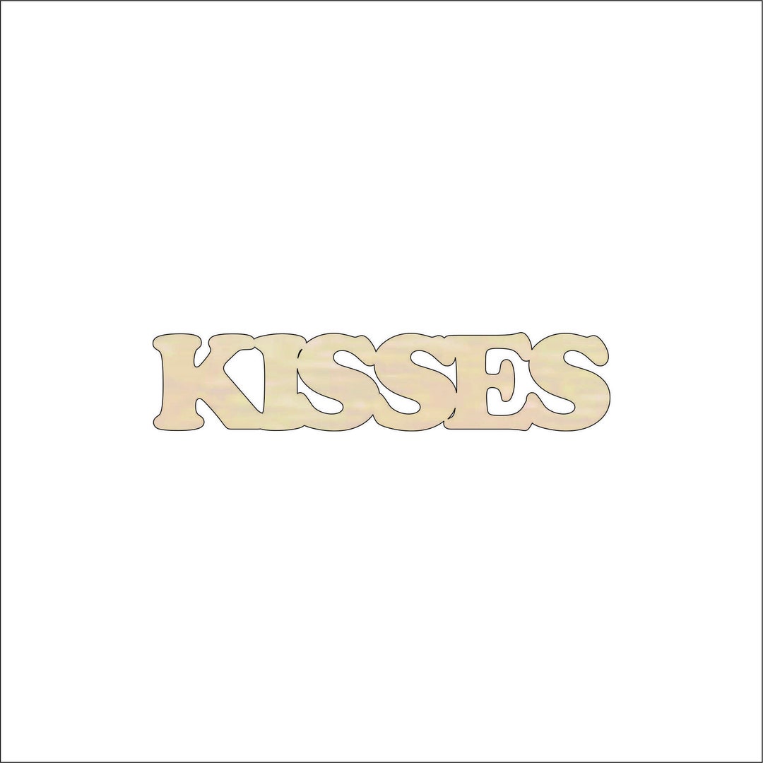 Word Kisses - Laser Cut Out Unfinished Wood Craft Shape WRD38 Word Kisses - Laser Cut Out Unfinished Wood Craft Shape WRD38