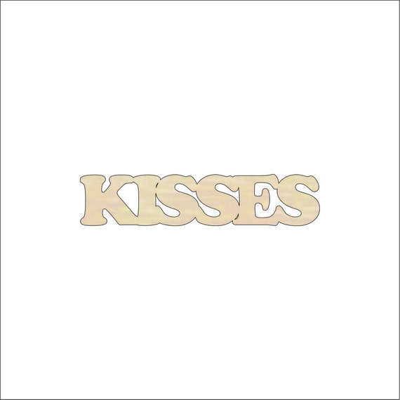 Word Kisses - Laser Cut Out Unfinished Wood Craft Shape WRD38 Word Kisses - Laser Cut Out Unfinished Wood Craft Shape WRD38