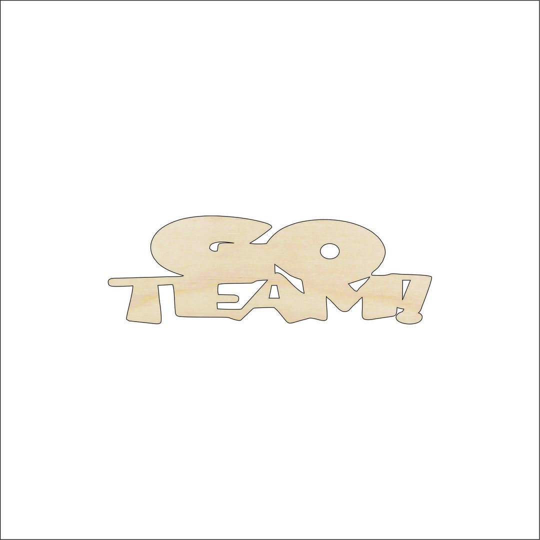 GO Team Laser Cut Out Unfinished Wood Shape Craft Supply SPT25 - Etsy