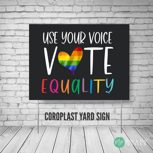 Equality Yard Sign, LGBTA yard sign, Rainbow vote sign, Gay Pride yard sign, LGBTQ+ Vote, Election yard sign, Rally sign, Pride yard sign