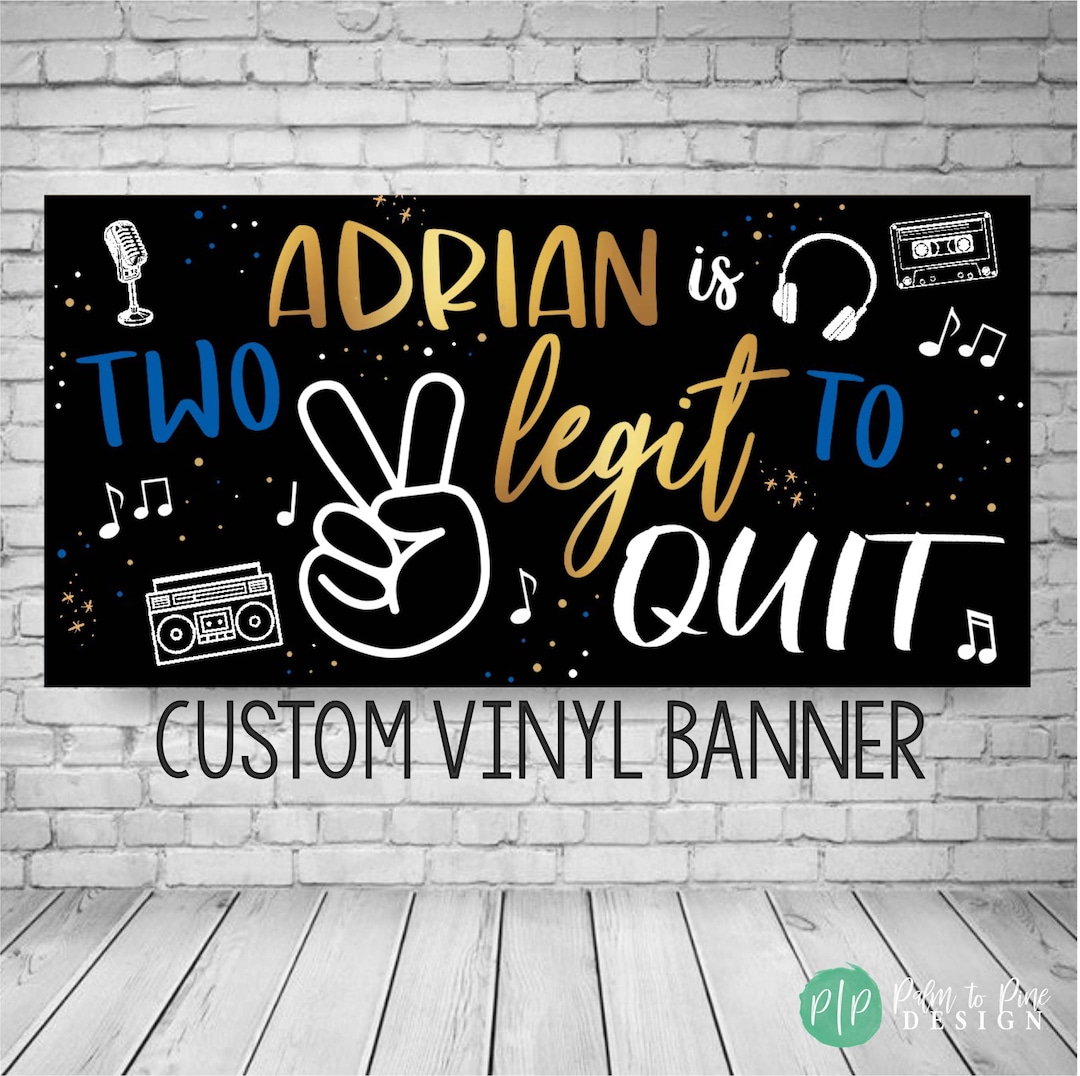 Two Legit to Quit, Two Legit Birthday Decor, 2 Legit Birthday Banner