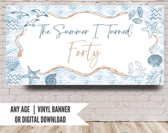 The Summer I turned Forty Birthday Banner, Coastal Chic 40th Birthday Sign, Preppy Beach Party Decor, Hand Drawn Seashell Backdrop (ANY AGE)