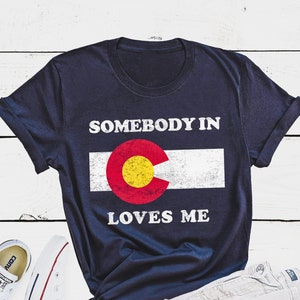 Someone in Colorado Loves Me Colorado Shirt, Somebody, Long Distance, Colorado Gift, Present, CO Outfit Home, Christmas family