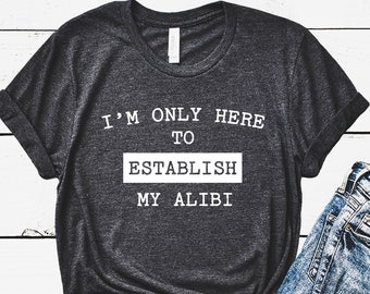 Crime Shows T-Shirt, TV Lover Shirt, Criminal Minds Shirt, Murder Show Shirts, Crime Junkie, Crime Lover, Crime Scene, True Crime Fan, Alibi