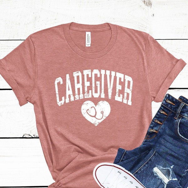 Caregiver Shirt, Nurses Aids, Caregiver Gift, Home Health, Medical Assistance, Nurse Shirt, childcare workers, nannies, babysitters