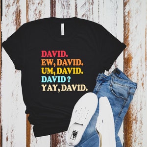 Ew David Um David Yay David shirt, Ew David Shirt, David Rose Alexis Rose Creek Schitts creek gift fan