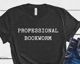 Professional Bookworm Shirt, Bookworm Shirt, English Teacher Book Lover Shirt, Bibliophile Reading Professional English Teacher Shirt Novel