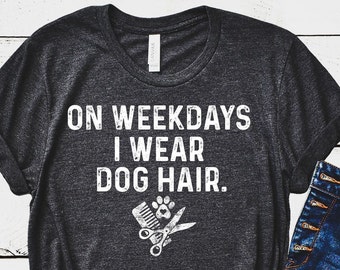 Funny Grooming Shirt, Weekdays I wear Dog hair salon Dog Groomer T Shirt, Obey The Groomer T-Shirts Shirt for groomers team matching staff
