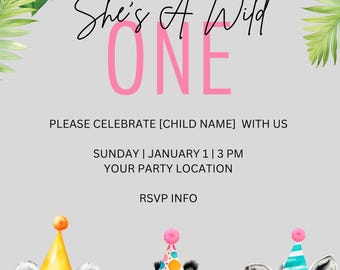 May include: A gray and white invitation with a pink "She's A Wild One" title. The invitation features a tiger, giraffe, and zebra wearing party hats. The text reads "Please celebrate [CHILD NAME] with us. Sunday | January 1 | 3 PM. Your party location. RSVP info."