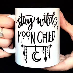 Stay Wild Moon Child gypsy witchy mug, gypsy soul, boho mug, goth mug, witchy gift, gift for her, boho decor, Wiccan decor, Christmas Gift image 1
