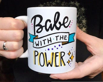 Babe with the Power mug, Girl Power, Labyrinth mug, Feminist Mug, Babe, Girl Boss Mug, Girl Gang, Best friend gift