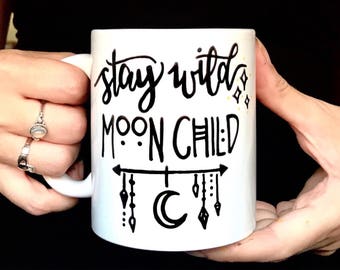 Stay Wild Moon Child gypsy witchy mug, gypsy soul, boho mug, goth mug, witchy gift, gift for her, boho decor, Wiccan decor, Christmas Gift