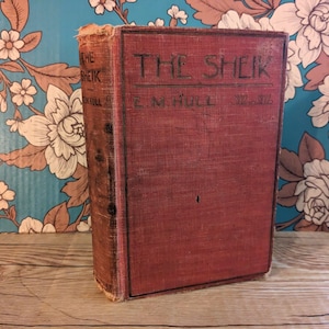 Antique THE SHEIK by E.M. (Edith Maude) Hull - 1921