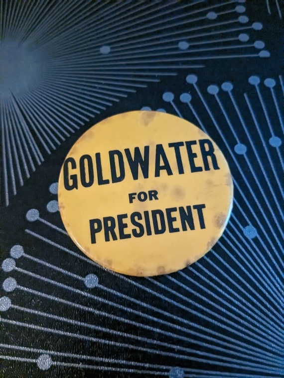 Vintage GOLDWATER for PRESIDENT Pinback Presidenti