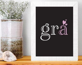 Grá/ Love in Irish language digital download Print Wall art