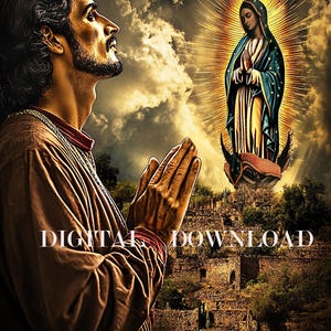 Saint Juan Diego, Our Lady of Guadalupe Religious Art DIGITAL DOWNLOAD Custom Print